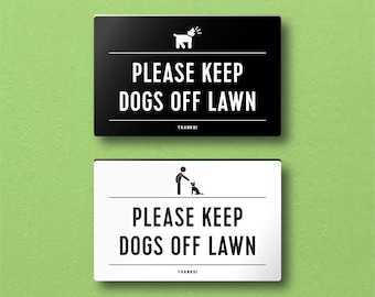 Please KEEP DOGS Off LAWN Sign. Lightweight and easy to install, modern designs, made to order.