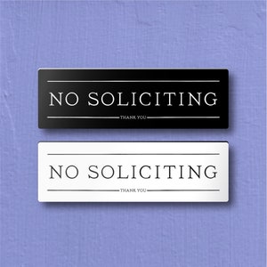 NO SOLICITING SIGN - Lightweight and easy to install, modern designs, made to order.