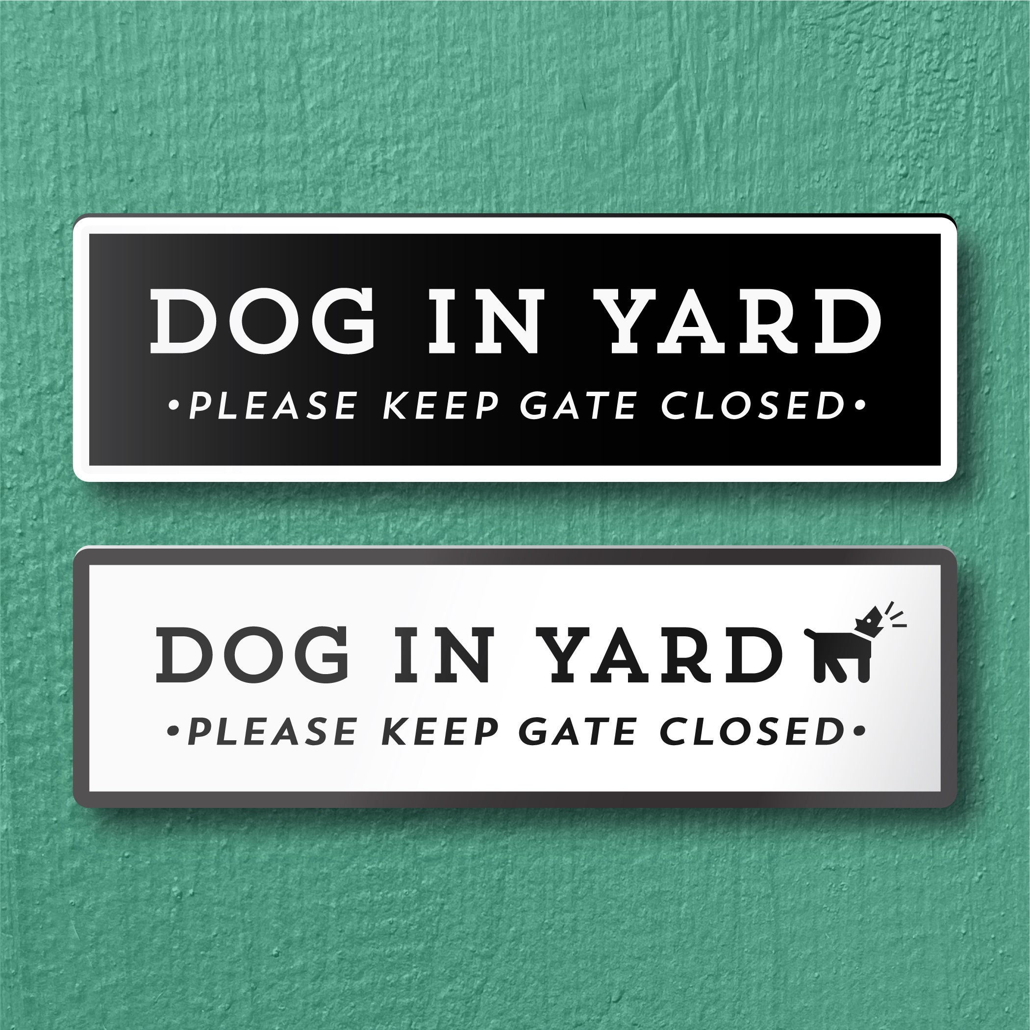 DOG IN YARD Please Keep Gate Closed Sign - Lightweight and easy to install, modern designs, made to order.