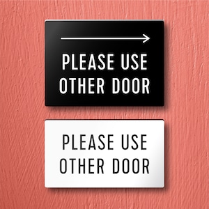 Please USE OTHER DOOR Sign - Lightweight and easy to install, modern designs, made to order.