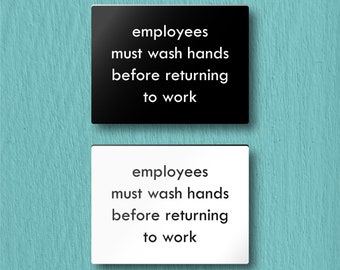 Employees Must Wash Hands Before Returning To Work SIGN - Lightweight and easy to install, modern designs, made to order.