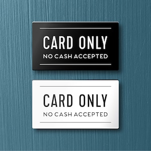 NUR KARTE Kein Bargeld akzeptiert SCHILD - Für Restaurant, Geschäft usw. Leicht und einfach zu installieren, modernes Design, auf Bestellung gefertigt.