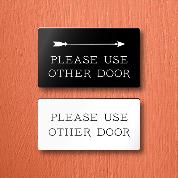 Please USE OTHER DOOR Sign - Lightweight and easy to install, modern designs, made to order.
