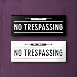 NO TRESPASSING Sign - Lightweight and easy to install, modern designs, made to order.