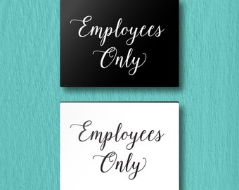 EMPLOYEES ONLY SIGN - Customizable for Office, Restaurant, Retail. Lightweight and easy to install, modern designs, made to order.