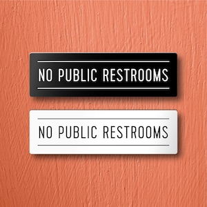 NO PUBLIC RESTROOMS Sign - For Restaurant/Store. Lightweight and easy to install, modern designs, made to order.