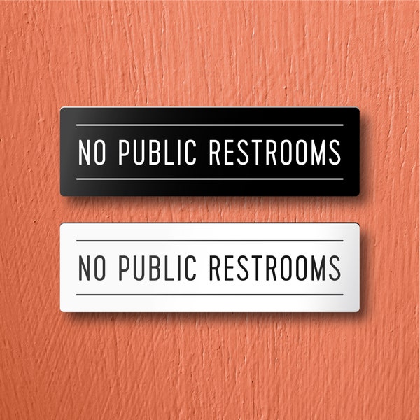 NO PUBLIC RESTROOMS Sign - For Restaurant/Store. Lightweight and easy to install, modern designs, made to order.