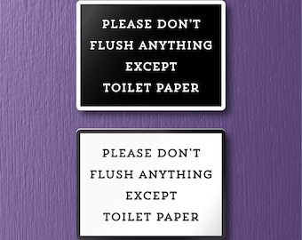 Please Do Not Flush Anything Except Toilet Paper Sign