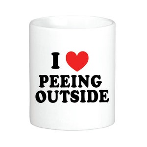 I Heart Peeing Outside Coffee Mug ceramic with sublimated funny design by Project Chane