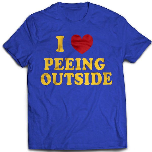 I Love Peeing Outside tee shirt with funy screen print by Project Chane