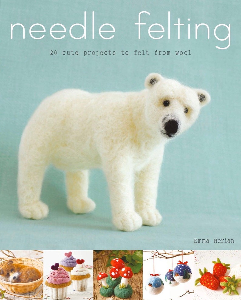 UK ONLY Needle Felting Tutorial Craft Book by Emma Herian 20 Cute Projects To Felt image 1