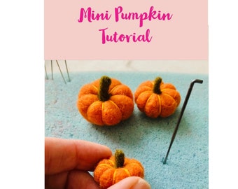 PDF Tutorial Needle Felted Mini Pumpkins DIY Instant Download Halloween Fall Autumn