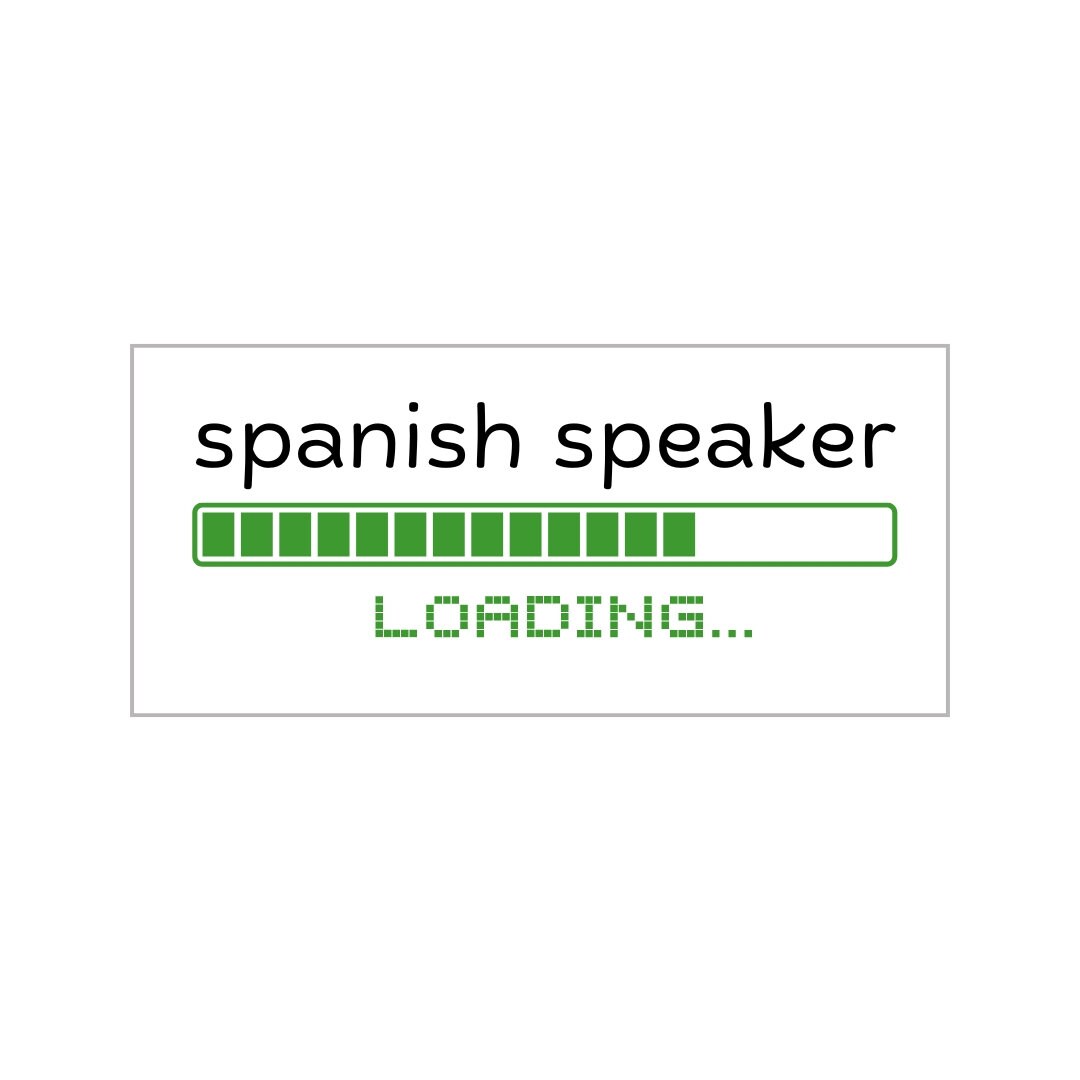 Spanish Sticker - Spanish Speaker Loading - Etsy