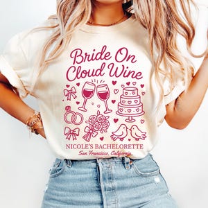 Wine Bachelorette Party Shirts Custom Bachelorette Party Shirts Bride on Cloud Wine Bridal Party Shirts Luxury Bachelorette Comfort Colors
