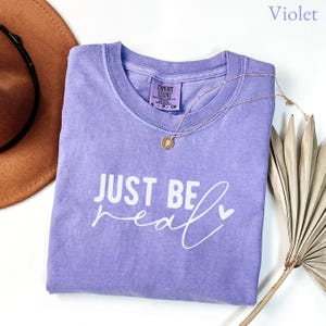 Just Be Real Comfort Colors® メンタルヘルス シャツ、ポジティブ アファメーション T シャツ、メンタルヘルス マターズ T シャツ、インスピレーションを与える T シャツ ギフト