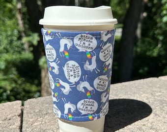 Iced or Hot Fabric coffee cozy / cup sleeve / coffee sleeve / *itch Please I’m a Unicorn -- Flat Shipping