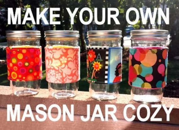 Mason Jar Cozy Tutorial, Mason Jar Sleeve Instructions, Jar Cozy Pattern, Jar Sleeve Tutorial, Mason Jar Cozy Instructions Ebook -- pdf file
