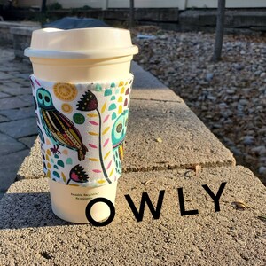 Hot or Iced Fabric coffee cozy / cup sleeve / coffee sleeve / Colorful Owls on white -- Flat Shipping