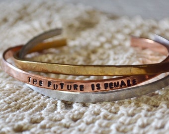 The Future Is Female - Feminist Bracelet - Hand Stamped Bracelet - Stacking Bracelet - Inspirational Bracelet - Cuff Bracelet