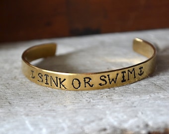 Sink or Swim Cuff Bracelet - Tattoo Text - Anchor - Mantra Bracelet - Hand Stamped Bracelet - Stacking Bracelet - Inspirational Bracelet
