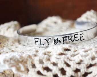 Fly Free Cuff - Sparrow  Mantra Bracelet - Hand Stamped Bracelet - Stacking Bracelet - Inspirational Bracelet