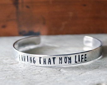 Living That Mom Life - Mom Bracelet - Hand Stamped Bracelet - Stacking Bracelet - Motherhood - Cuff Bracelet