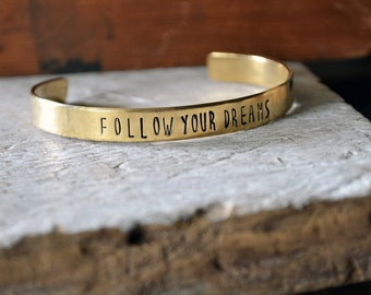 Follow Your Dreams - Hand Stamped Cuff - Stacking Bracelet - Inspirational Jewelry - Cuff Bracelet