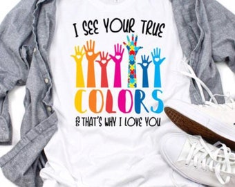 Autism T-Shirt, I See Your True Colors Tank Top Graphic T-Shirt, Autism Awareness Shirt