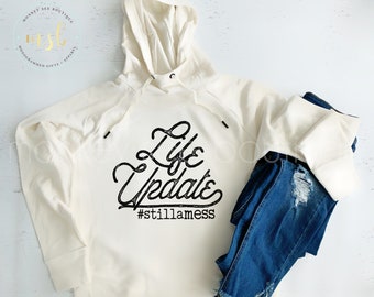 Life Update Hashtag Still A Mess Cream Hoodie, Christmas Gift, Black Friday, Cyber Monday