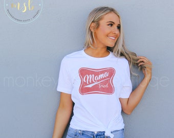 Mama Tired Shirt, Gift for New Mom, New Mom Shirt, Funny Mom T-Shirt, Unisex T-Shirt, New Mom Tank Top