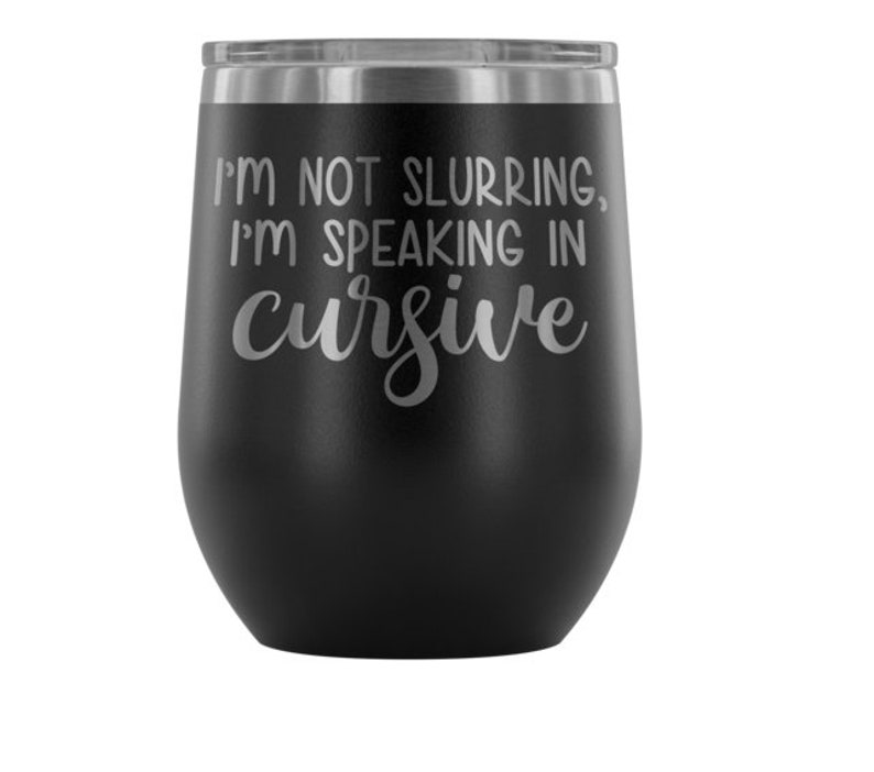 I m Not Slurring I m Speaking In Cursive Laser Etsy