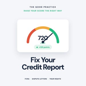 Peut inclure: Un graphique avec le texte THE GOOD PRACTICE RAISE YOUR SCORE THE RIGHT WAY au-dessus d'une jauge indiquant 720 GOOD avec une aiguille pointant vers la section verte et une étiquette +120 points. En dessous, le texte Fix Your Credit Report FCRA DISPUTE LETTERS YOUR RIGHTS.