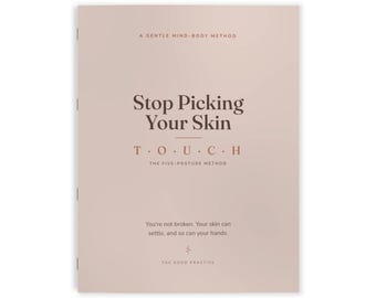 Op de afbeelding: Een zachtroze boekje met de titel Stop Picking Your Skin, A Gentle Mind-Body Method. De omslag bevat de tekst T.O.U.C.H, The Five-Posture Method, en de zin You're not broken. Your skin can settle, and so can your hands. The Good Practice.