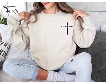 Jesus Christ is King Embroidered Sweatshirt, Religious Christian Sweater, Faithful Jumper, King of Kings Top, Christian Gift