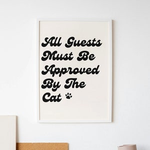 All Guests Must Be Approved By The Cat Poster, Funny Cat Print, Minimalist Cat Decor, Trendy Cat Wall Art, Typography Poster