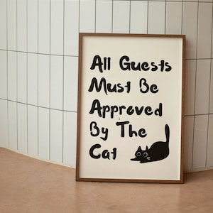All Guests Must Be Approved By The Cat Poster, Funny Cat Print, Minimalist Cat Decor, Cat Graphic Poster, Cat Mom Gift, Entryway Decor