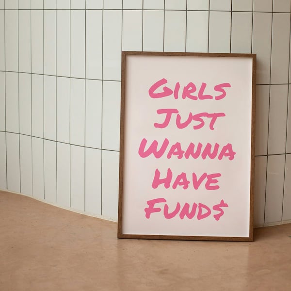 Girls Just Wanna Have Funds Poster, Girly Wall Art, Funny Quote Print, Pink Dorm Decor, Trendy Gallery Wall Print, Funky Wall Art Prints