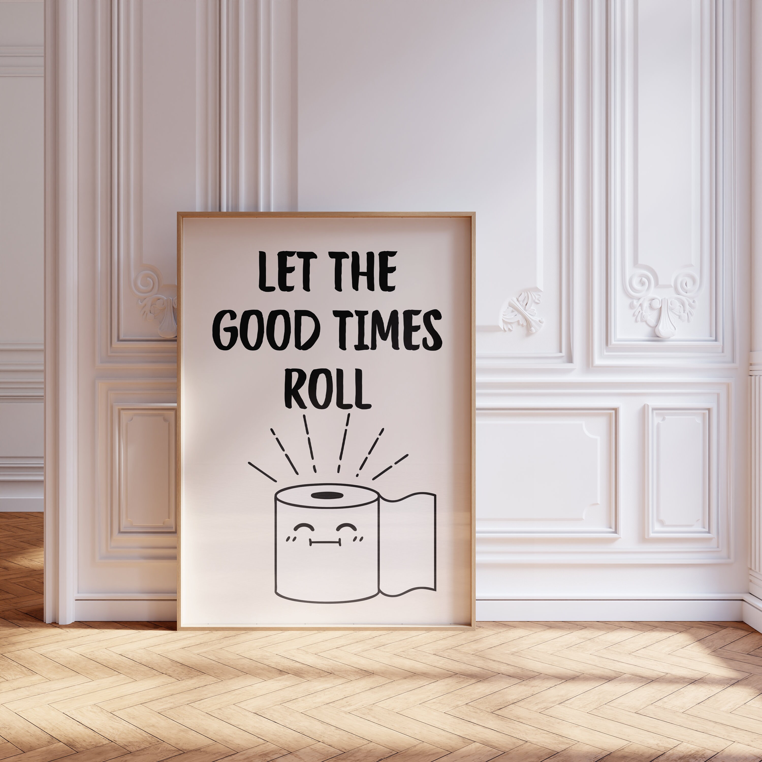 Funny Bathroom Wall Decor Toilet Humor Poster Let the Good Times Roll ...