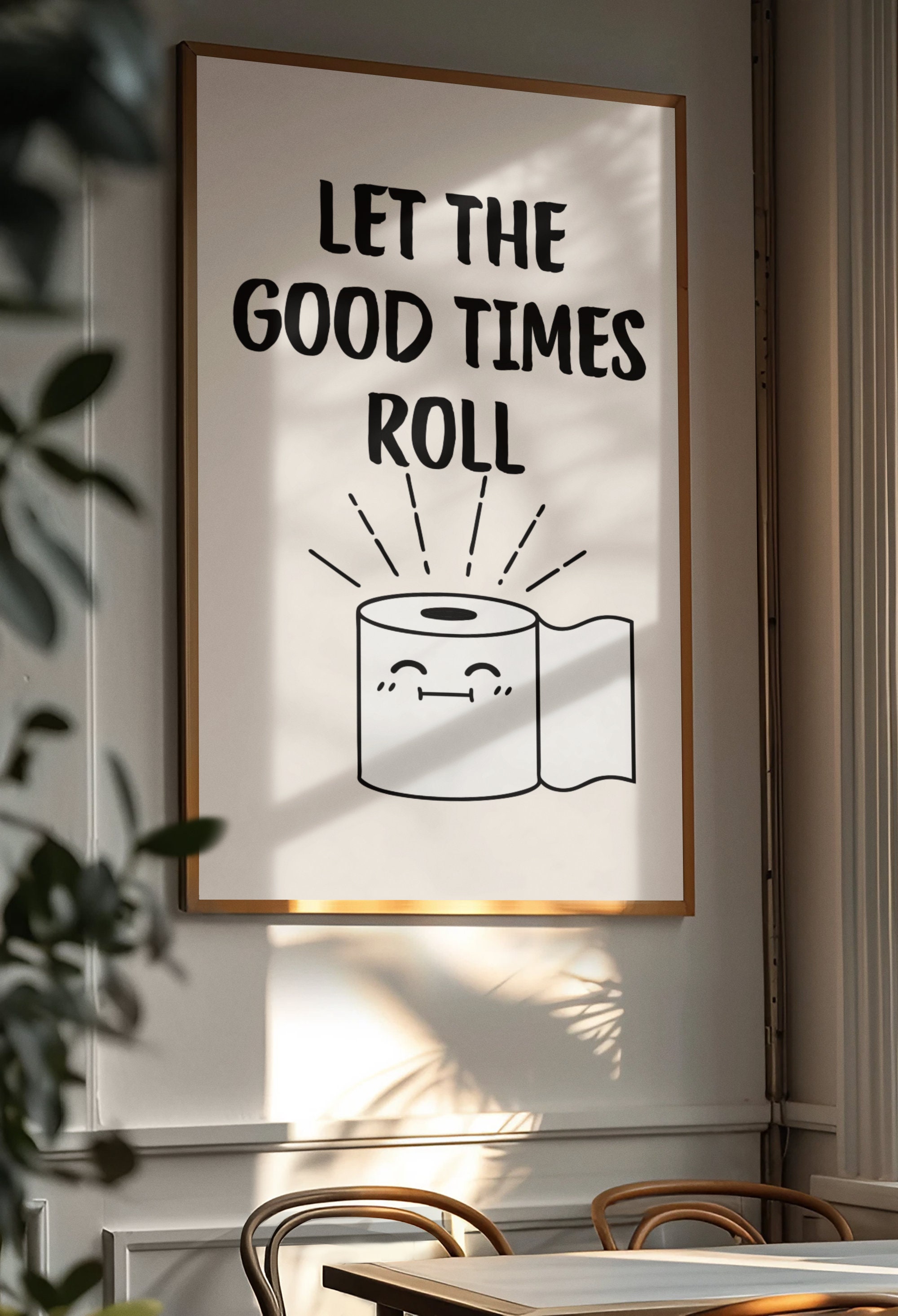 Funny Bathroom Wall Decor Toilet Humor Poster Let the Good Times Roll ...
