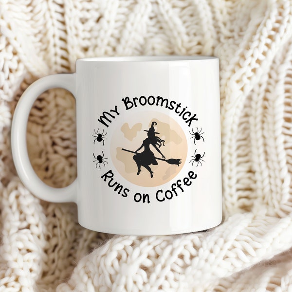My Broomstick Runs on Coffee Mug, Halloween Witch Mug, Fall Coffee Mug, Fall Coffee Cup, Coffee Lover Gift, Unique Holiday Gift Idea