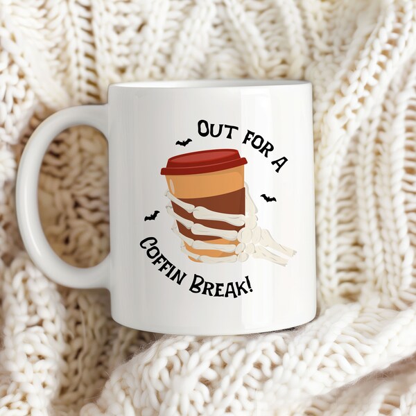 Out for a Coffin Break Mug, Funny Coffee Mug, Coffee Lover Mug, Skeleton Coffee Cup, Gift for Coffee Lover, Unique Holiday Gift idea