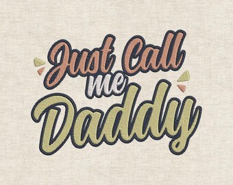 Daddy quote borduurontwerp, Just Call Me tekststeek, Vaderdag machinepatroon, vetgedrukt schrift vader motief