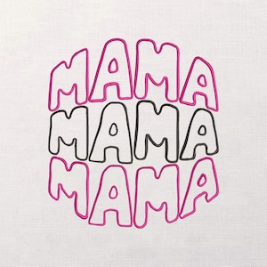 May include: Embroidered artwork on white fabric. The word "MAMA" is repeated three times in a circular pattern. The top and bottom rows are outlined in pink, while the middle row is black.