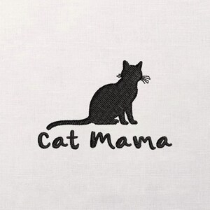 May include: Black embroidered cat silhouette with the text "Cat Mama" on a white background. The cat is sitting with its tail extended. The text is in a cursive font.