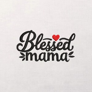 Blessed Mama Embroidery Design, Script Lettering With Heart, Satin Stitch Text, Mom Quote Pattern, Hoop Ready Digital