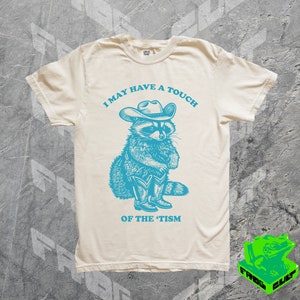 Funny Autism Raccoon Cowboy Shirt, 90s Vintage Sayings Tshirt, Mental Health, Autism Speaks Tee, Gag Gift, Unisex Meme Shirt, Tism, Autistic