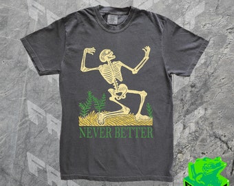 Skeleton Never Better Retro T-Shirt, Skeleton Graphic Shirt, Halloween Tee, Funny Gifts, Scary Skeleton Tee, Dark Academia Shirt, Spooky