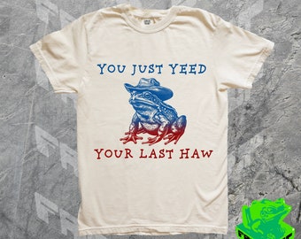 Camisa de rana retro divertida, has yeed tu última camiseta haw, camisa meme, regalo divertido, broma, amante de las ranas, camiseta froggy, amante de las ranas, vaquero, rodeo