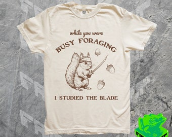 While You Were Busy Foraging I Studied The Blade Retro Graphic T Shirt, Vintage 90s Squirrel Shirt, Unisex Adult Funny Gag Gift Tee, Cotton