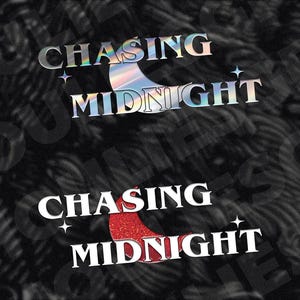 May include: Black background with the words "CHASING MIDNIGHT" in a holographic and white font. The word "MIDNIGHT" is partially obscured by a crescent moon graphic. A red glitter crescent moon is also featured.